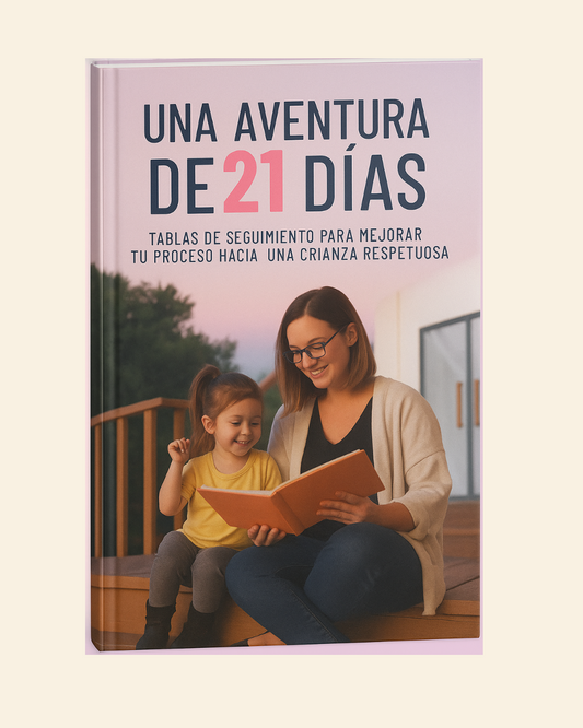 Una Aventura de 21 Días - Transforma tu crianza en 3 semanas